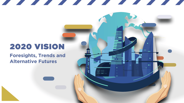 2020 Vision, foresights, trends and alternative futures
