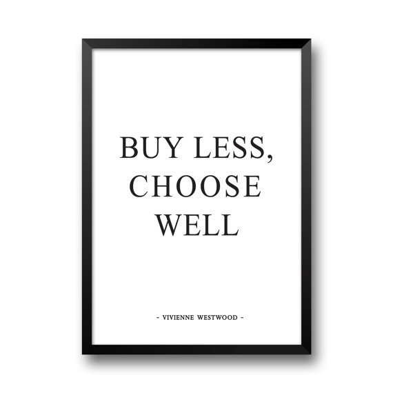 Buy Less, Choose Well - Vivienne Westwood